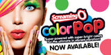 The Screaming O Sets Vibrant Trend With ColorPoP Collection