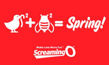 Celebrate the 1st Day of Spring The Screaming O Way