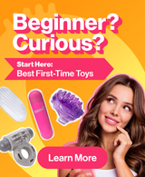 Beginner? Curious? Start Here: Your Guide to First-Time Sex Toys
